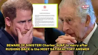 BEWARE OF SINISTER! Charles' SLAP to Harry after RUSHING BACK is the MOST SATISFACTORY ANSWER