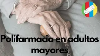 Polifarmacia en adultos mayores