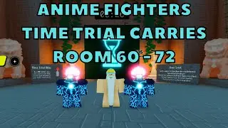 [LIVE🔴] ANIME FIGHTERS TIME TRIAL ROOM 60 - 72 CARRY😈| Anime Fighters Simulator