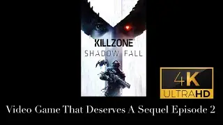 Video Game That Deserves A Sequel Episode 2 - Killzone: Shadow Fall (2013)