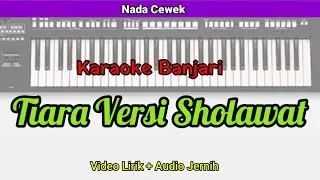 Tiara Versi Sholawat Karaoke Nada Cewek