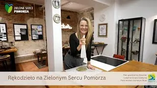 Tradycyjne rękodzieło na Zielonym Sercu Pomorza