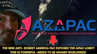 AIPAC EXPOSED! AZAPAC 