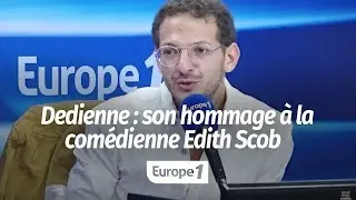 VINCENT DEDIENNE : SON HOMMAGE A LA COM&Eacute;DIENNE EDITH SCOB