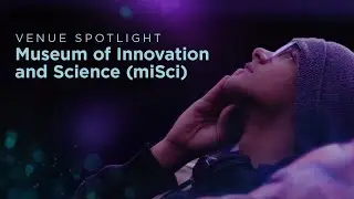 WORLDS&reg; Venue Spotlight: Museum of Innovation and Science (miSci)