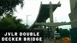 JVLR Double Decker Bridge Project Details | Latest Update | Progress | Construction | Current Status