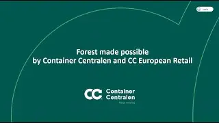 Forest made possible by Container Centralen and CC European Retail