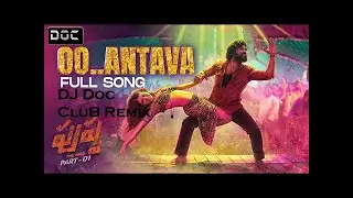 Oo Antava Mava | DJ Doc | Club Remix | Allu Arjun | Samantha | Pushpa