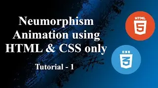 Neumorphism || Easy animation using HTML & CSS only || Tutorial-1