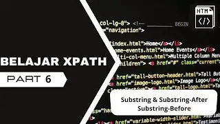 Belajar Xpath #6 | Fungsi Substring & Substring After & Substring Before