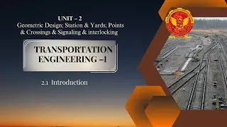 2.1 Unit Introduction: Geometric Design and Station & Yards | CE404 |