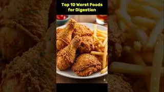 Top 10 Worst Food for Digestion