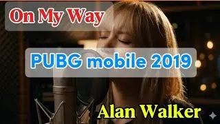 PUBG mobile 2019 On My Way Alan Walker cover Songs #alanwalker #pubgmobile #onmyway #blackpink 
