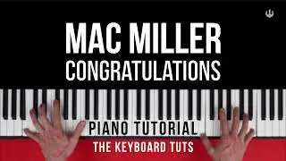 Congratulations - Piano Tutorial | Mac Miller