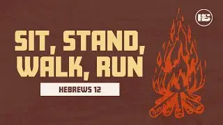 Sit, Stand, Walk, Run | Hebrews 12 | Ryan Metz