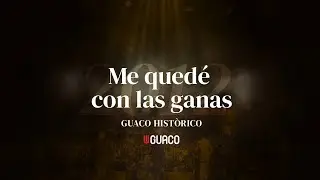 Guaco - Me Quedé Con Las Ganas (Concierto Live)