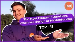 The Most Frequent Questions when sell design at MasterBundles
