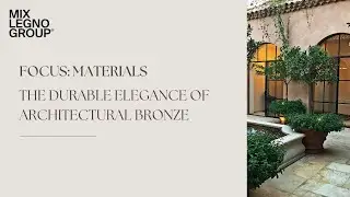 Focus: materials | The durable elegance of architectural bronze
