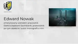 Edward Nowak &ndash; emerytowany wieloletni pracownik EC Szombierki i przewodnik po tym obiekcie