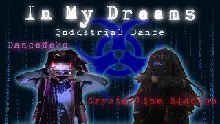 In My Dreams ☣️ Industrial Dance feat @cercb