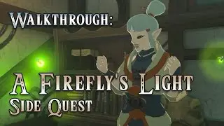Tutorial: A Firefly's Light Kakariko Village Side Quest The Legend of Zelda: Breath of the Wild
