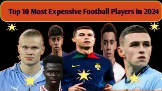 Top 10 Most Expensive Football Players in 2024||famous football players 1month salary👍