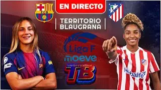 🔴 EN VIVO | Bar&ccedil;a Fem 💙❤️ vs Atleti🔥Partidazo Liga F Moeve | Previa y Narraci&oacute;n Cul&eacute; en DIRECTO💥 📱