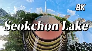 [360˚ 8K Korean Travel] Seokchon Lake in Jamsil, Seoul, 360Movie, VR, VRMovie, AR, MR