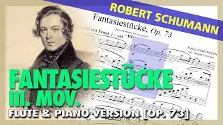 🎼 R. SCHUMANN - Fantasiest&uuml;cke (Op 73) III. Mov. [FLUTE Version] - (Sheet Music Scrolling)