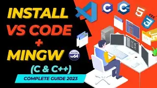 How to Install VS Code & MinGW Compiler for C/C++ Complete Guide 2023 | codeitwise