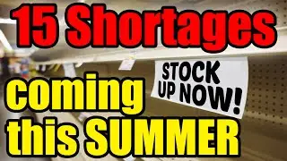 SUMMER SHORTAGES - 15 Items to stock up on NOW - Time is SHORT!
