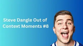 Steve Dangle Out of Context Moments #8