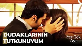 Öp Beni Ve Dünyalar Benim Olsun - Yer Gök Aşk