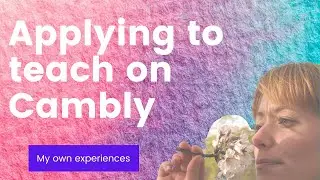 My Cambly Intro Video - applying to tutor English!
