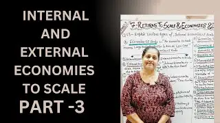 Internal & External Economies To Scale (Part-3)