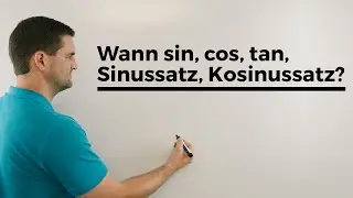 Wann sin, cos, tan, Sinussatz, Kosinussatz? Trigonometrie | Mathe by Daniel Jung