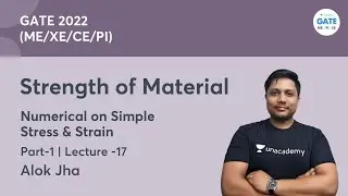 Numerical on Simple Stress & Strain - 1| L17 |  Strength of Material | GATE 2022 (ME/XE/CE/PI)