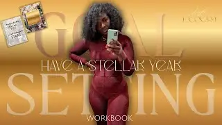 USE A SYSTEM that Works THIS TIME!!  The Ultimate GOAL SETTING Workbook for a STELLAR YEAR