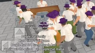 Purple hat family Hard time 3 jail game T31 Purple hat Family run prison T31 Purple hat mafia
