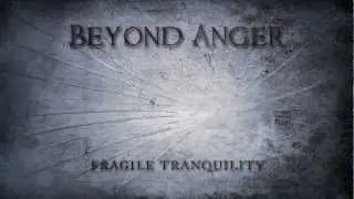 Beyond Anger - Fragile Tranquility