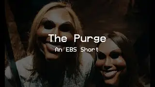 EBS Short: The Purge
