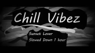 Sunset lover (slow down) :1 hour: