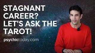 Stagnant Career? Let&rsquo;s Ask the Tarot! | Rafael | Tarot Card Career Reading | Psychic Today