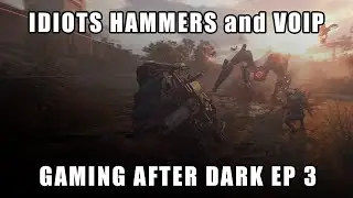 IDIOTS, HAMMERS, VOIP... FIIIIGHT! - Gaming After Dark Ep 3 #arcraiders