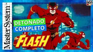 THE FLASH (MASTER SYSTEM) | DETONADO COMPLETO | ZERADO SEM MORRER!!!