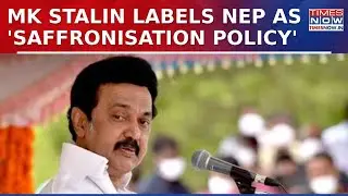 MK Stalin Labels NEP As 'Saffron Policy', Claims 'Bid to Develop Hindi' | Three Language&nbsp;Policy&nbsp;Row