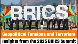 Geopolitical Tensions and Terrorism | Insights from the 2025 BRICS Summit