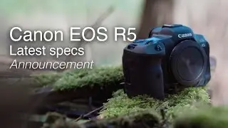 Canon EOS R5 | Latest News and Specs