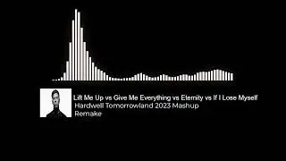 Lift Me Up vs Give Me Everything vs Eternity vs If I Lose Myself (Hardwell Tomorrowland 2023 Mashup)