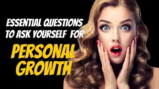 15 Questions You MUST Ask Yourself For Personal Growth